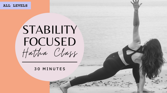 All Levels | Stability Focused Hatha | 30 Mins